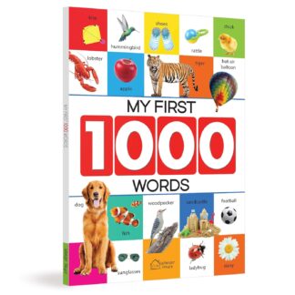 My First 1000 Words: Early Learning Picture Book to learn Alphabet, Numbers, Shapes and Colours, Transport, Birds and Animals, Professions, Opposite ... Parts of the body and Objects Around Us.