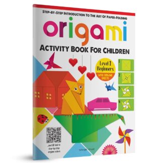 Origami – Step-by-Step Introduction to the Art of Paper Folding Level 1: For Beginners | Learn Basic Folds with Simple Instructions & Illustrations | Enhances Focus, Creativity & Fine Motor Skills | Ages 5–9 | 2.5 Hours of Hands-On Fun
