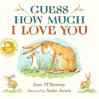 Guess How Much I Love You: The perfect gift for Father's Day: a bestselling, heartwarming picture book about love