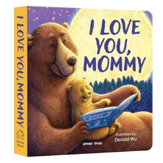 I Love You, Mummy Bear – A Heartwarming Illustrated Board Book for Kids: Gentle Story of Love, Bonding & Cuddles Between Mother and Baby Bear | ... for Toddlers & Preschoolers | Ages 2–6 Years