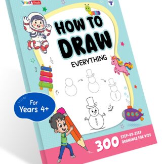 How to Draw Everything : 300 Step-by-Step Easy Drawings for Kids Ages 4+ | Drawing & Colouring Book with Practice Space & Fun Themes - Animals, Fruits, Toys, Flowers, Gifts, Planets & More